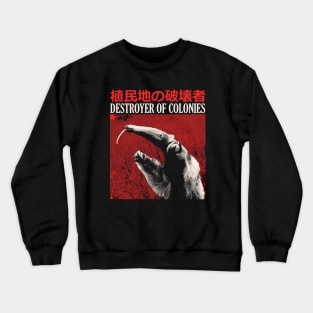 Destroyer of Colonies Anteater Crewneck Sweatshirt